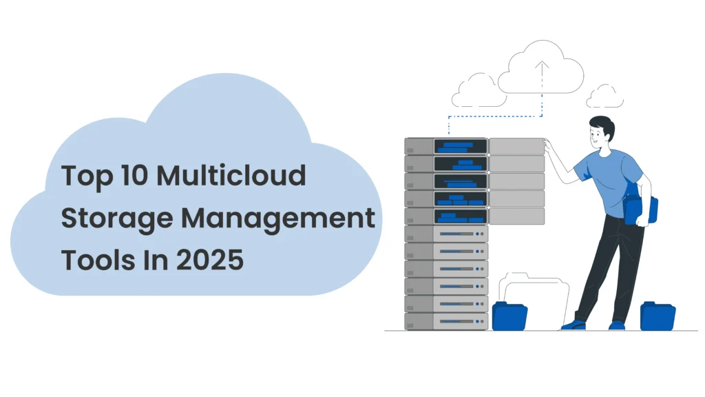 Top multicloud storage tools 2025 comparison – manage AWS, Azure, and GCP in one place