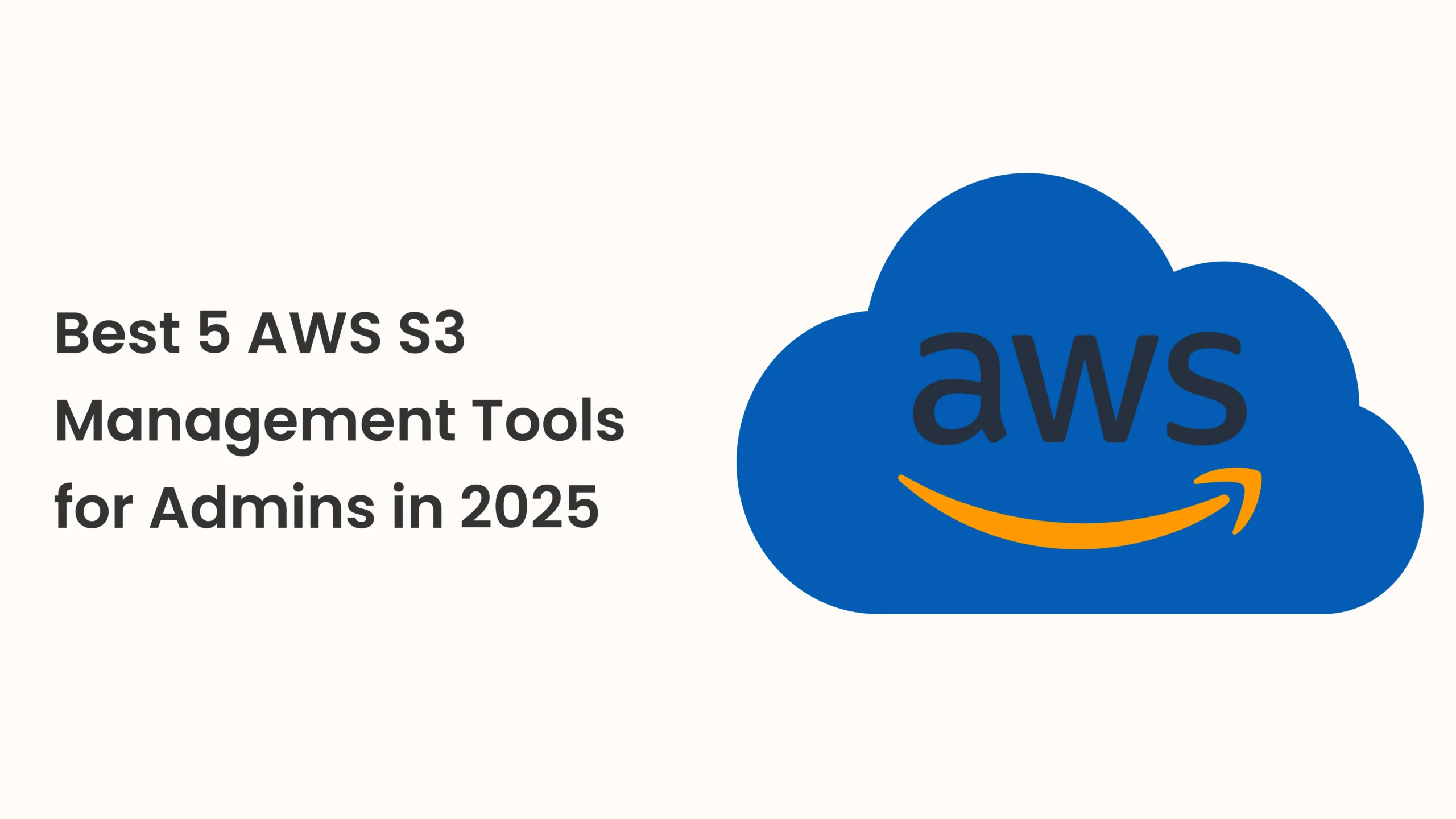 Best 5 AWS S3 Management Tools for Admins in 2025