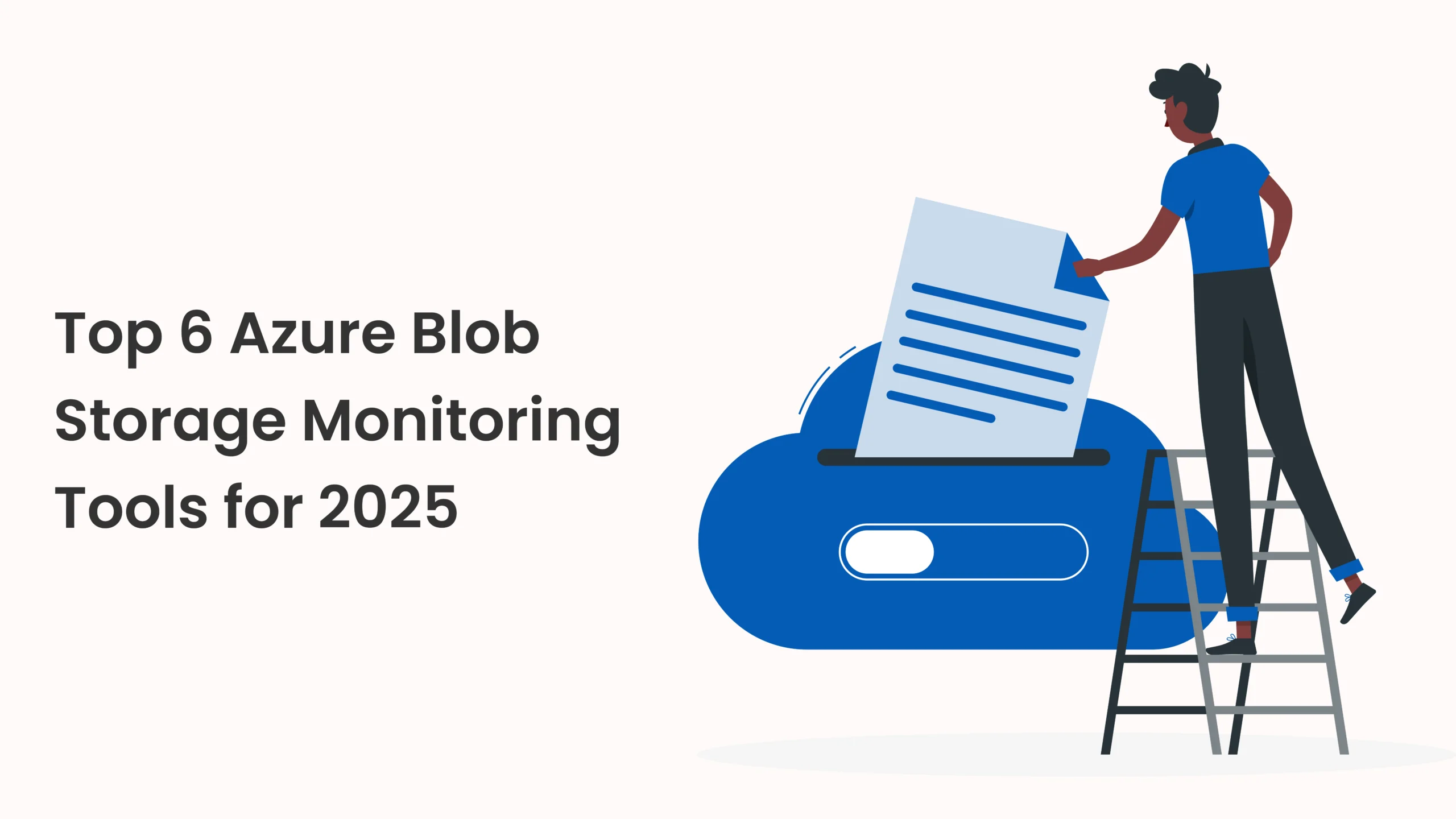 Top 6 Azure Blob Storage Monitoring Tools for 2025